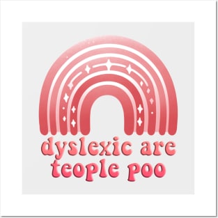 dyslexic are teople poo Posters and Art